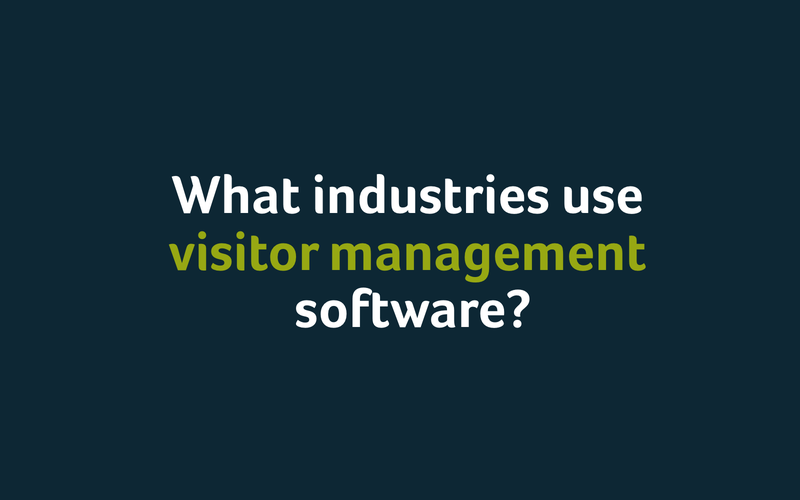 What Industries Use Visitor Management Software?