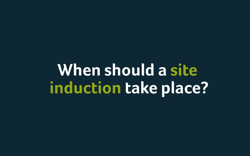 When Should A Site Induction Take Place?